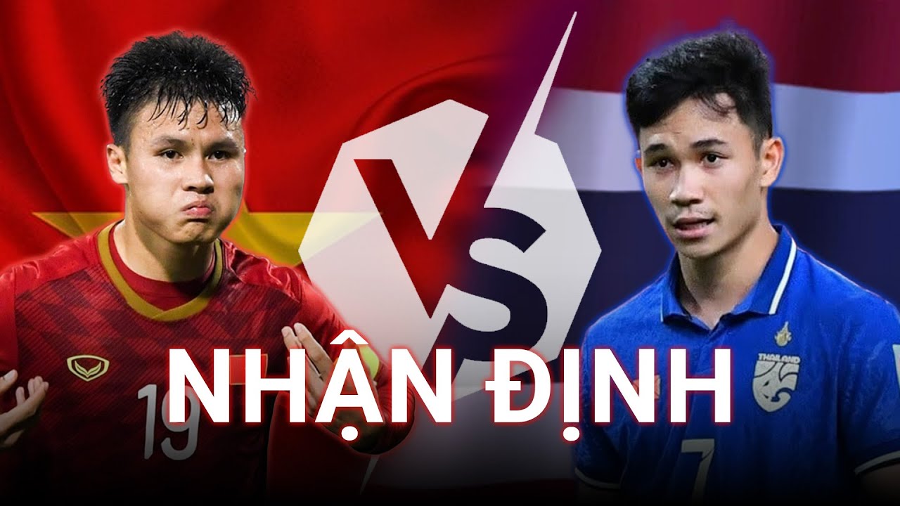 Nhận định soi kèo bóng đá Việt Nam vs Thái Lan ngày mai