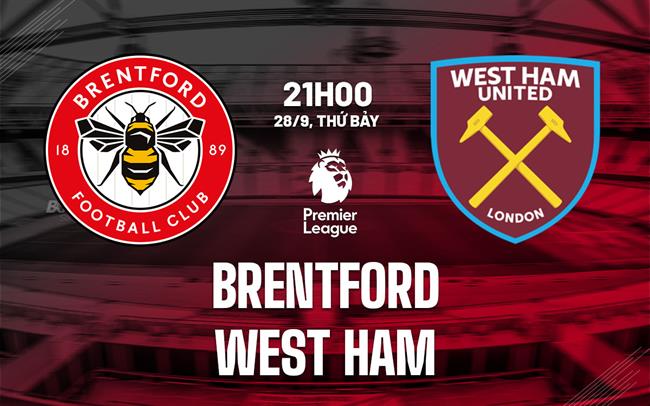 Phát Lại Trận Đấu Brentford vs West Ham 21h00 ngày 28/9